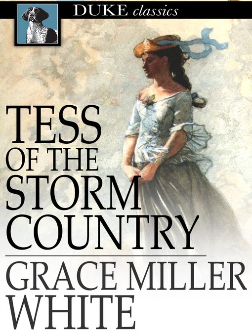 Title details for Tess of the Storm Country by Grace Miller White - Available